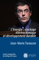 L’énergie : stockage électrochimique et développement durable De Jean-Marie Tarascon - Collège de France