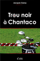 Trou noir à Chantaco De Jacques Garay - Cairn