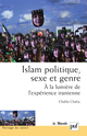 Islam politique, sexe et genre De Chahla Chafiq - Presses Universitaires de France