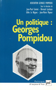 Un politique : Georges Pompidou De Bernard Lachaise, Gilles le Béguec, Jean-Marie Mayeur et Jean-Paul Cointet - Presses Universitaires de France