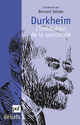 Durkheim. L'institution de la sociologie De Bernard Valade - Presses Universitaires de France
