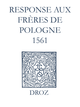 Recueil des opuscules 1566. Response aux frères de Pologne. (1561) De Laurence Vial-Bergon - Librairie Droz
