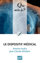 Le dispositif médical De Antoine Audry et Jean-Claude Ghislain - Que sais-je ?