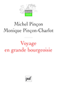 Voyage en grande bourgeoisie De Monique Pinçon-Charlot et Michel Pinçon - Presses Universitaires de France