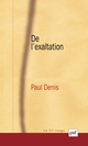 De l'exaltation De Paul Denis - Presses Universitaires de France
