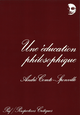Une éducation philosophique De André Comte-Sponville - Presses Universitaires de France