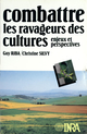 Combattre les ravageurs des cultures : enjeux et perspectives De Guy Riba et Christine Silvy - Quæ