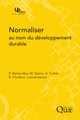 Normaliser au nom du développement durable De Agnès Fortier, Pierre Alphandéry et Marcel Djama - Quæ