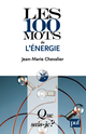 Les 100 mots de l'énergie De Jean-Marie Chevalier - Que sais-je ?