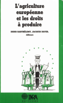 L'agriculture européenne et les droits à produire De Denis Barthélémy et Jacques David - Quæ