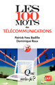 Les 100 mots des télécommunications De Patrick-Yves Badillo et Dominique Roux - Que sais-je ?