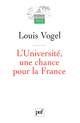 L'Université, une chance pour la France De Louis Vogel - Presses Universitaires de France