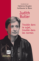 Judith Butler. Trouble dans le sujet, trouble dans les normes De Guillaume le Blanc et Fabienne Brugère - Presses Universitaires de France
