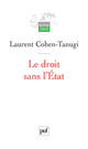 Le droit sans l'État De Laurent Cohen-Tanugi - Presses Universitaires de France