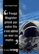 Le Fouga Magister piloté par votre fils, s'est abîmé en mer ce matin... De Jean-François Soulet - Cairn
