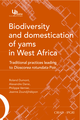 Biodiversity and Domestication of Yams in West Africa De Roland Dumont, Alexandre Dansi, Philippe Vernier et Jeanne Zoundjihèkpon - Quæ