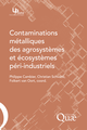 Contaminations métalliques des agrosystèmes et écosystèmes péri-industriels De Philippe Cambier, Christian Schvartz et Folkert van Oort - Quæ