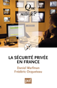 La sécurité privée en France De Daniel Warfman et Frédéric Ocqueteau - Que sais-je ?