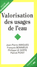 Valorisation des usages de l'eau De Jean-Pierre Amigues, François Bonnieux, Philippe Le Goffe et Patrick Point - Quæ