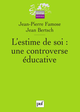 L'estime de soi : une controverse éducative De Jean Bertsch et Jean-Pierre Famose - Presses Universitaires de France