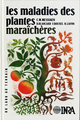 Les maladies des plantes maraîchères, 3e éd. De Francis Rouxel, Robert Lafon, Charles-Marie Messiaen et Dominique Blancard - Quæ