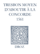 Recueil des opuscules 1566. Tres bon moyen d’aboutir à la concorde (1561) De Laurence Vial-Bergon - Librairie Droz