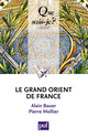 Le Grand Orient de France De Alain Bauer et Pierre Mollier - Que sais-je ?