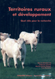 Territoires ruraux et développement. Quel rôle pour la recherche ? De Martine Berlan-Darqué, Catherine Courtet et Yves Demarne - Quæ