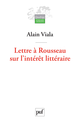 Lettre à Rousseau sur l'intérêt littéraire De Alain Viala - Presses Universitaires de France