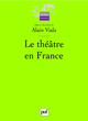 Le théâtre en France De Alain Viala - Presses Universitaires de France