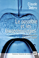 Le possible et les biotechnologies De Pascal Nouvel et Claude Debru - Presses Universitaires de France