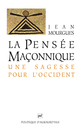 La pensée maçonnique De Jean Mourgues - Presses Universitaires de France
