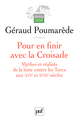 Pour en finir avec la Croisade De Géraud Poumarède - Presses Universitaires de France