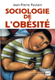 Sociologie de l'obésité De Jean-Pierre Poulain - Presses Universitaires de France