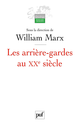 Les arrière-gardes au XXe siècle De William Marx - Presses Universitaires de France