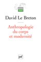 Anthropologie du corps et modernité De David Le Breton - Presses Universitaires de France
