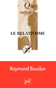 Le relativisme De Raymond Boudon - Que sais-je ?