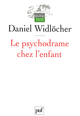 Le psychodrame chez l'enfant De Daniel Widlöcher - Presses Universitaires de France