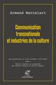 Communication transnationale et industries de la culture De Armand Mattelart, Fabien GRANJON et Michel SÉNÉCAL - Presses des Mines