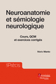 Neuroanatomie et sémiologie neurologique : Cours, QCM et exercices corrigés  De Mario MANTO - MEDECINE SCIENCES PUBLICATIONS