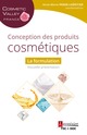 Conception des produits cosmétiques : La formulation (Coll. Cosmetic Valley) De Anne-Marie PENSÉ-LHÉRITIER - TECHNIQUE & DOCUMENTATION