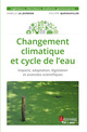 Changement climatique et cycle de l'eau : Impacts, adaptation, législation et avancées scientifiques De Isabelle LA JEUNESSE et QUEVAUVILLER Philippe - TECHNIQUE & DOCUMENTATION