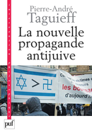 La nouvelle propagande antijuive De Pierre-André Taguieff - Presses Universitaires de France