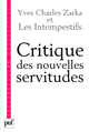 Critique des nouvelles servitudes De Yves Charles Zarka - Presses Universitaires de France