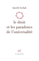 Le droit et les paradoxes de l'universalité De Danièle Lochak - Presses Universitaires de France