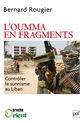 L'Oumma en fragments. Contrôler le sunnisme au Liban De Bernard Rougier - Presses Universitaires de France