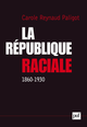 IAD - La République raciale (1860-1930) De Carole Reynaud-Paligot - Presses Universitaires de France