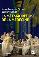 La métamorphose de la médecine De Jean-François Picard et Suzy Mouchet - Presses Universitaires de France