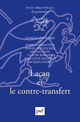 Lacan et le contre-transfert De Patrick Guyomard - Presses Universitaires de France