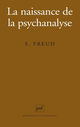 La naissance de la psychanalyse De Sigmund Freud - Presses Universitaires de France